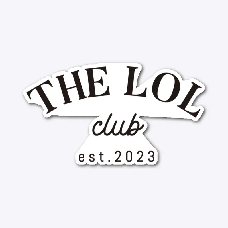 The LOL Club Collection